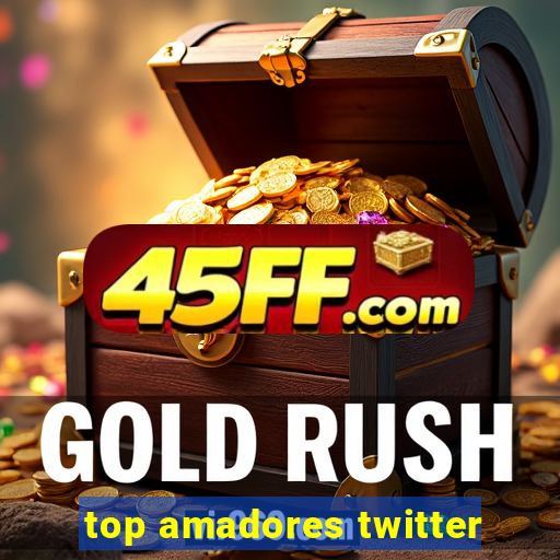 top amadores twitter